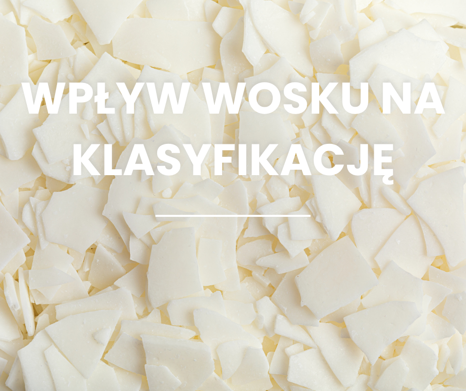 Wpływ wosku na klasyfikację CLP
