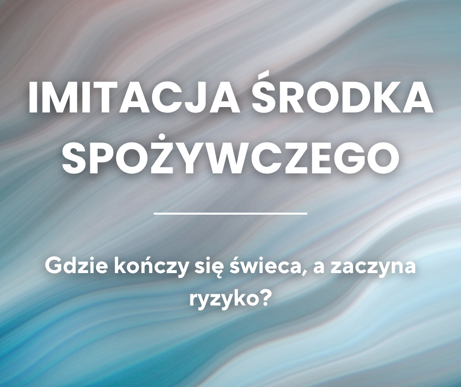 Imitacja środka spożywczego, a świece zapachowe - gdzie leży granica?