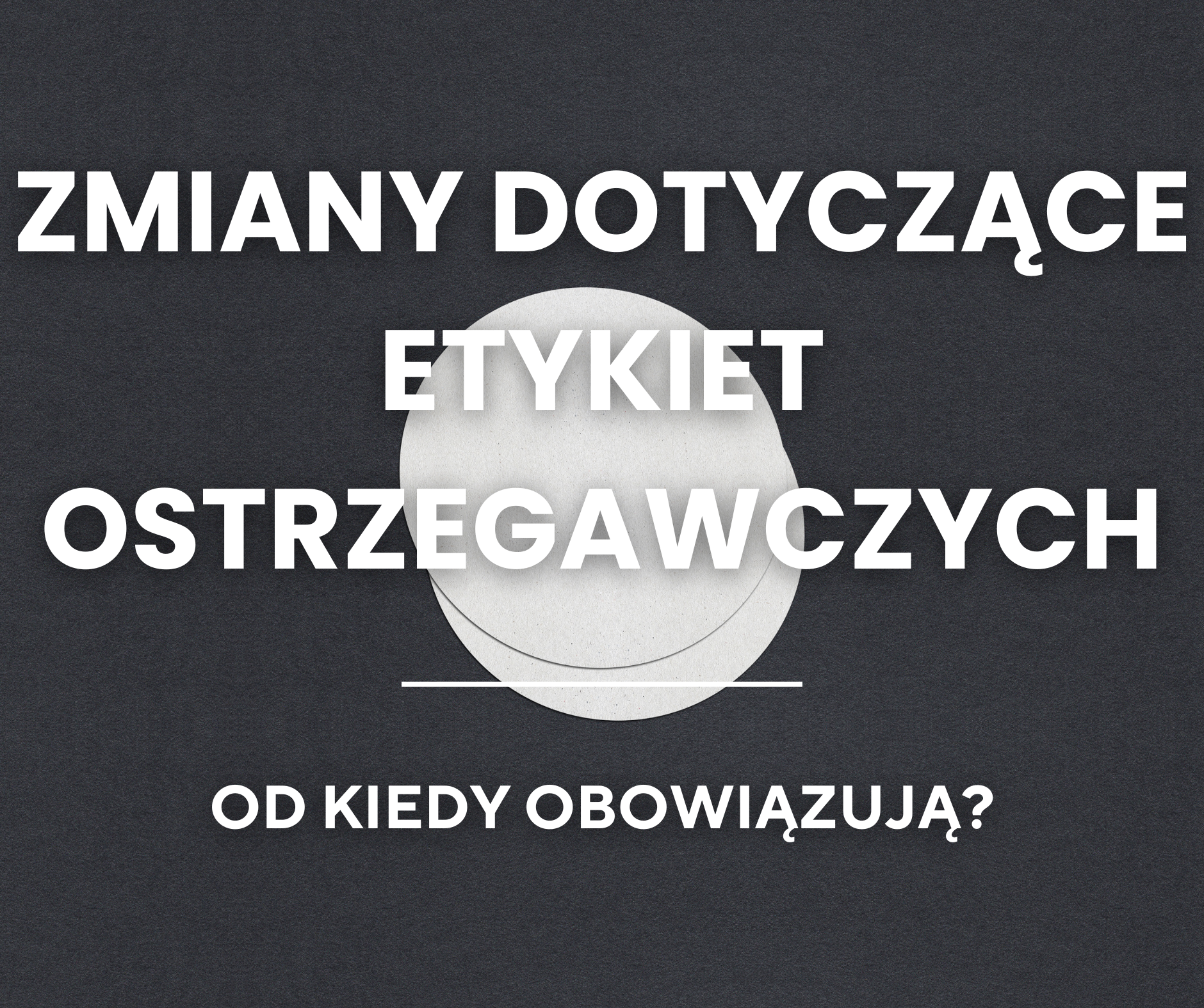 Obowiązywanie zmian odnośnie etykiet