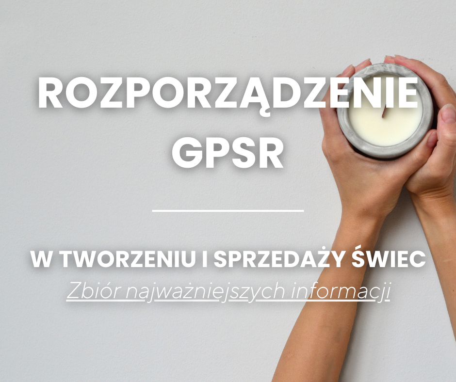 Rozporządzenie GPSR w tworzeniu i sprzedaży świec.